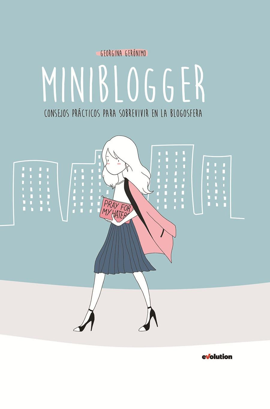 MINIBLOGGER: CONSEJOS PRACTICOS PARA SOBREVIVIR EN LA BLOGOSFERA | 9788490941614 | GEORGINA GERONIMO | Llibreria Ombra | Llibreria online de Rubí, Barcelona | Comprar llibres en català i castellà online