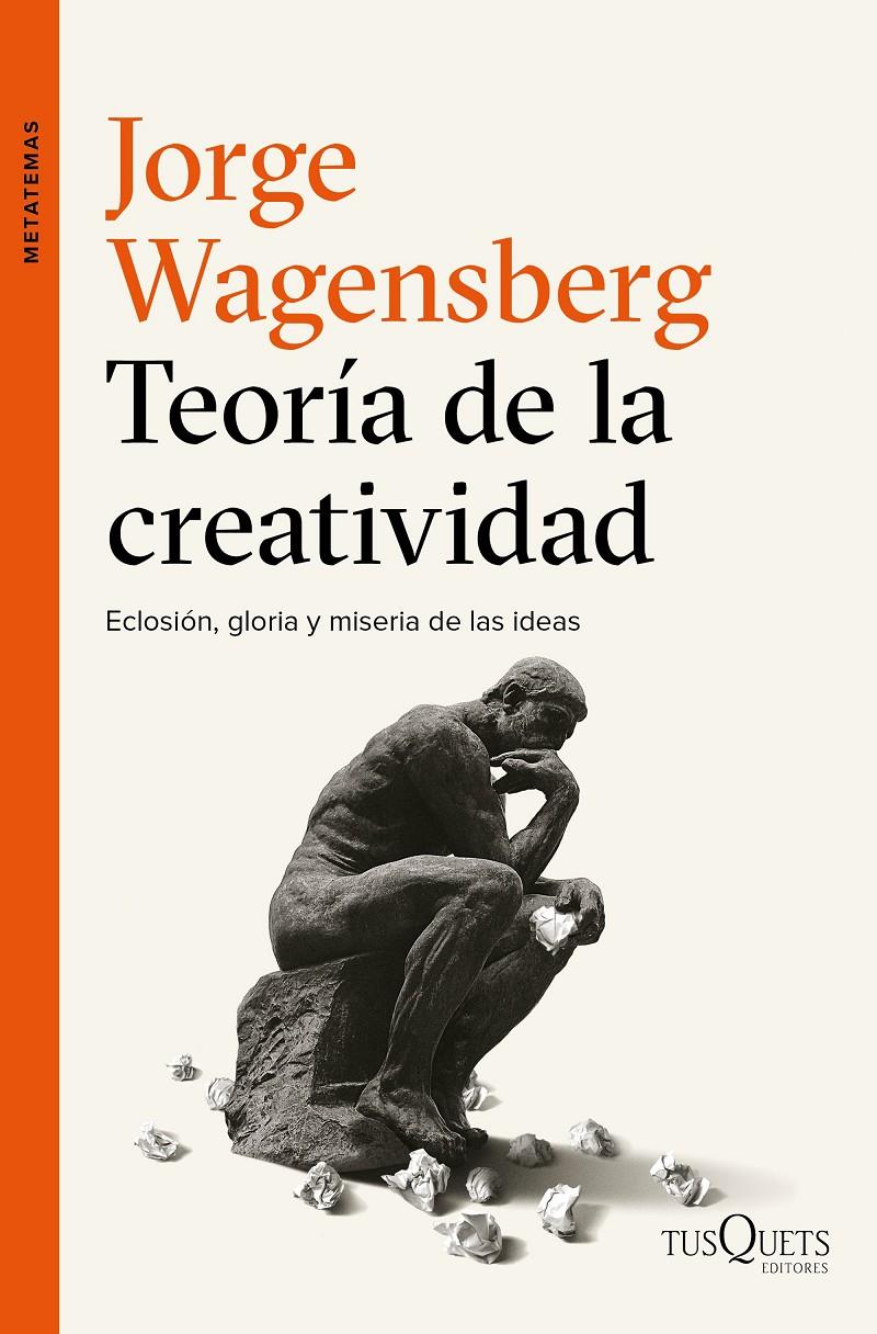 TEORÍA DE LA CREATIVIDAD | 9788490663622 | JORGE WAGENSBERG | Llibreria Ombra | Llibreria online de Rubí, Barcelona | Comprar llibres en català i castellà online