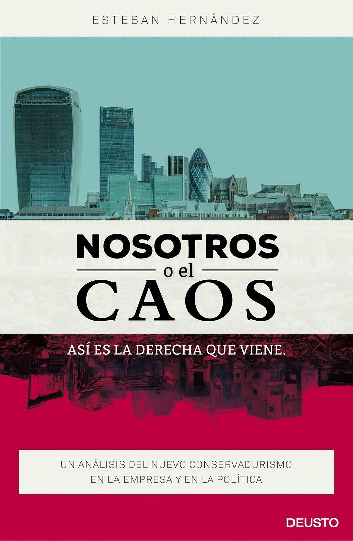 NOSOTROS O EL CAOS: ASÍ ES LA DERECHA QUE VIENE | 9788423421053 | ESTEBAN HERNÁNDEZ JIMÉNEZ | Llibreria Ombra | Llibreria online de Rubí, Barcelona | Comprar llibres en català i castellà online