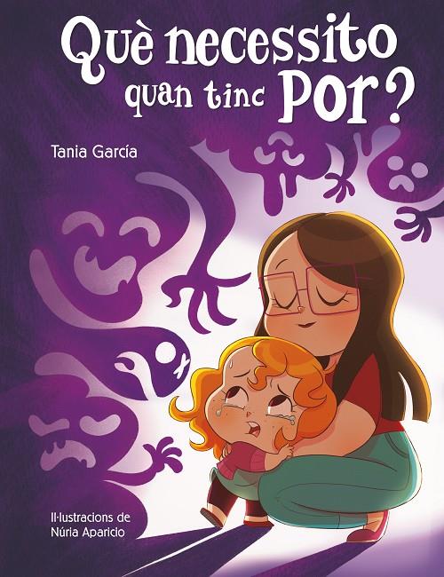 QUÈ NECESSITO QUAN TINC POR? | 9788448857752 | GARCÍA, TANIA | Llibreria Ombra | Llibreria online de Rubí, Barcelona | Comprar llibres en català i castellà online