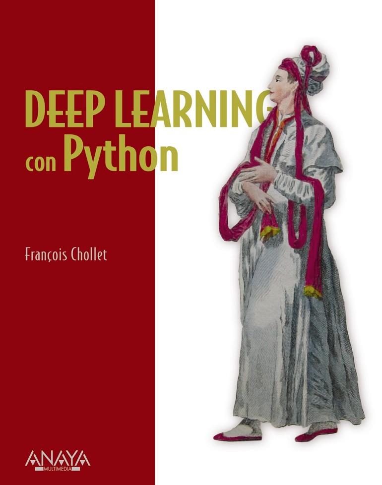 DEEP LEARNING CON PYTHON | 9788441542259 | CHOLLET, FRANCOIS | Llibreria Ombra | Llibreria online de Rubí, Barcelona | Comprar llibres en català i castellà online