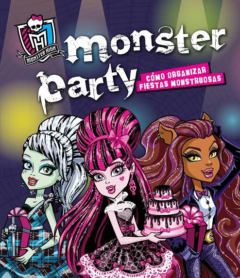 MONSTER HIGH MONSTER PARTY COMO ORGANIZAR FIESTAS MONSTRUOSAS | 9788420403526 | Llibreria Ombra | Llibreria online de Rubí, Barcelona | Comprar llibres en català i castellà online