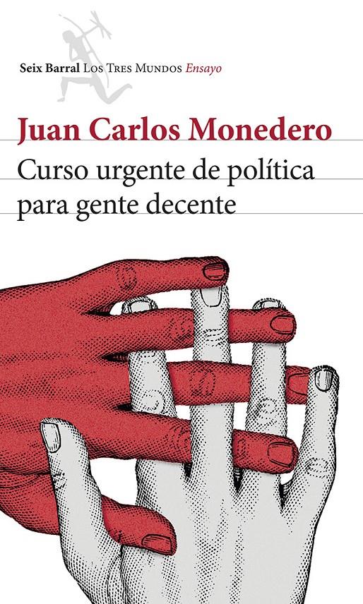 CURSO URGENTE DE POLÍTICA PARA GENTE DECENTE | 9788432220814 | JUAN CARLOS MONEDERO | Llibreria Ombra | Llibreria online de Rubí, Barcelona | Comprar llibres en català i castellà online