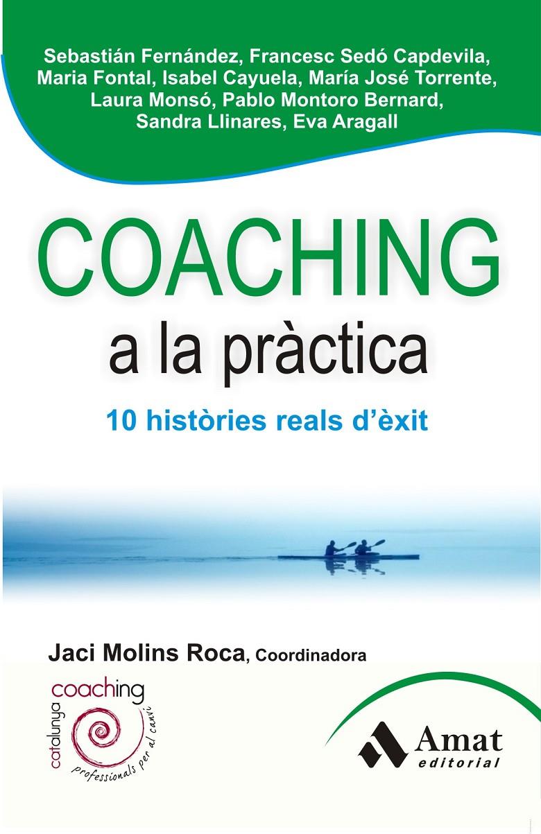 COACHING A LA PRÀCTICA | 9788497356954 | ARAGALL TREPAT, EVA/CAYUELA GIMENEZ, MARIA ISABEL/FERNANDEZ, SEBASTIAN NICOLAS/FONTAL LOPEZ, MARIA/L | Llibreria Ombra | Llibreria online de Rubí, Barcelona | Comprar llibres en català i castellà online