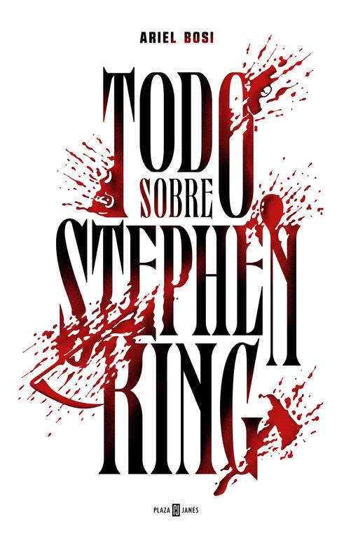 TODO SOBRE STEPHEN KING | 9788401346958 | BOSI, ARIEL | Llibreria Ombra | Llibreria online de Rubí, Barcelona | Comprar llibres en català i castellà online