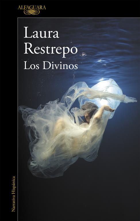 LOS DIVINOS | 9788420432687 | LAURA RESTREPO | Llibreria Ombra | Llibreria online de Rubí, Barcelona | Comprar llibres en català i castellà online