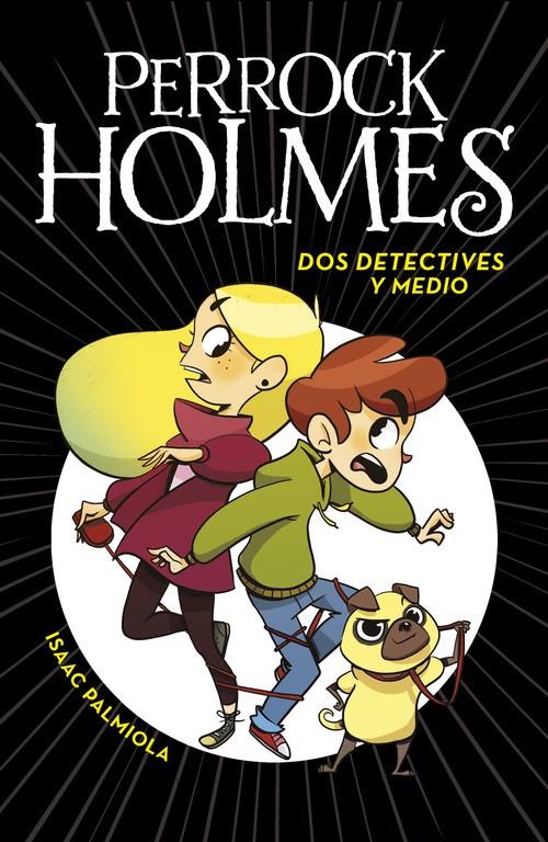 DOS DETECTIVES Y MEDIO (SERIE PERROCK HOLMES 1) | 9788490436158 | PALMIOLA, ISAAC | Llibreria Ombra | Llibreria online de Rubí, Barcelona | Comprar llibres en català i castellà online