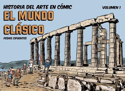 HISTORIA DEL ARTE EN CÓMIC. EL MUNDO CLÁSICO | 9788494954061 | CIFUENTES, PEDRO | Llibreria Ombra | Llibreria online de Rubí, Barcelona | Comprar llibres en català i castellà online