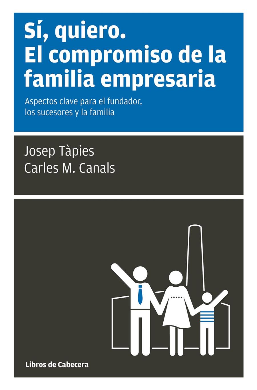 SÍ QUIERO EL COMPROMISO DE LA FAMILIA EMPRESARIA | 9788494140600 | JOSEP TAPIES - CARLES CANALS | Llibreria Ombra | Llibreria online de Rubí, Barcelona | Comprar llibres en català i castellà online