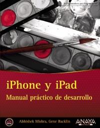 IPHONE Y IPAD MANUAL PRÁCTICO DE DESARROLLO | 9788441532335 | MISHRA, ABHISHEK/BACKIN, GENE | Llibreria Ombra | Llibreria online de Rubí, Barcelona | Comprar llibres en català i castellà online