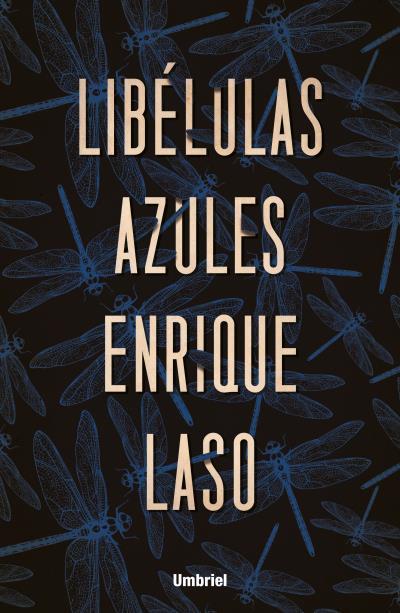 LIBÉLULAS AZULES | 9788416517091 | LASO, ENRIQUE | Llibreria Ombra | Llibreria online de Rubí, Barcelona | Comprar llibres en català i castellà online