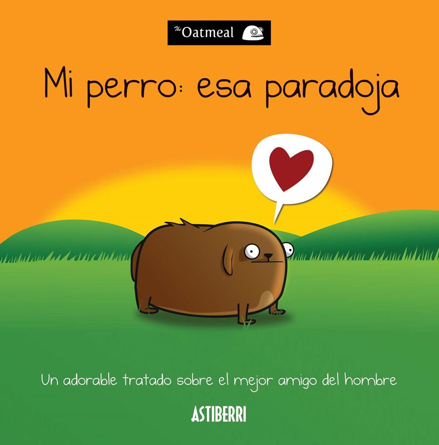 MI PERRO: ESA PARADOJA | 9788415685470 | THE OATMEAL | Llibreria Ombra | Llibreria online de Rubí, Barcelona | Comprar llibres en català i castellà online