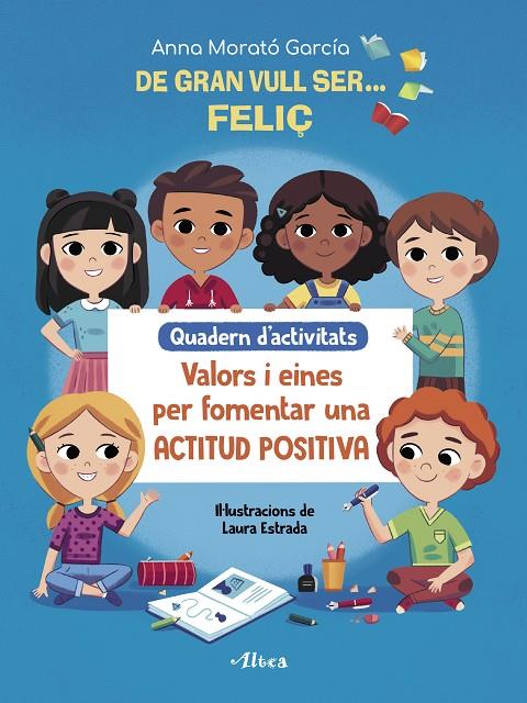 DE GRAN VULL SER FELIÇ, ACTIVITATS | 9788448856175 | MORATÓ GARCÍA, ANNA | Llibreria Ombra | Llibreria online de Rubí, Barcelona | Comprar llibres en català i castellà online