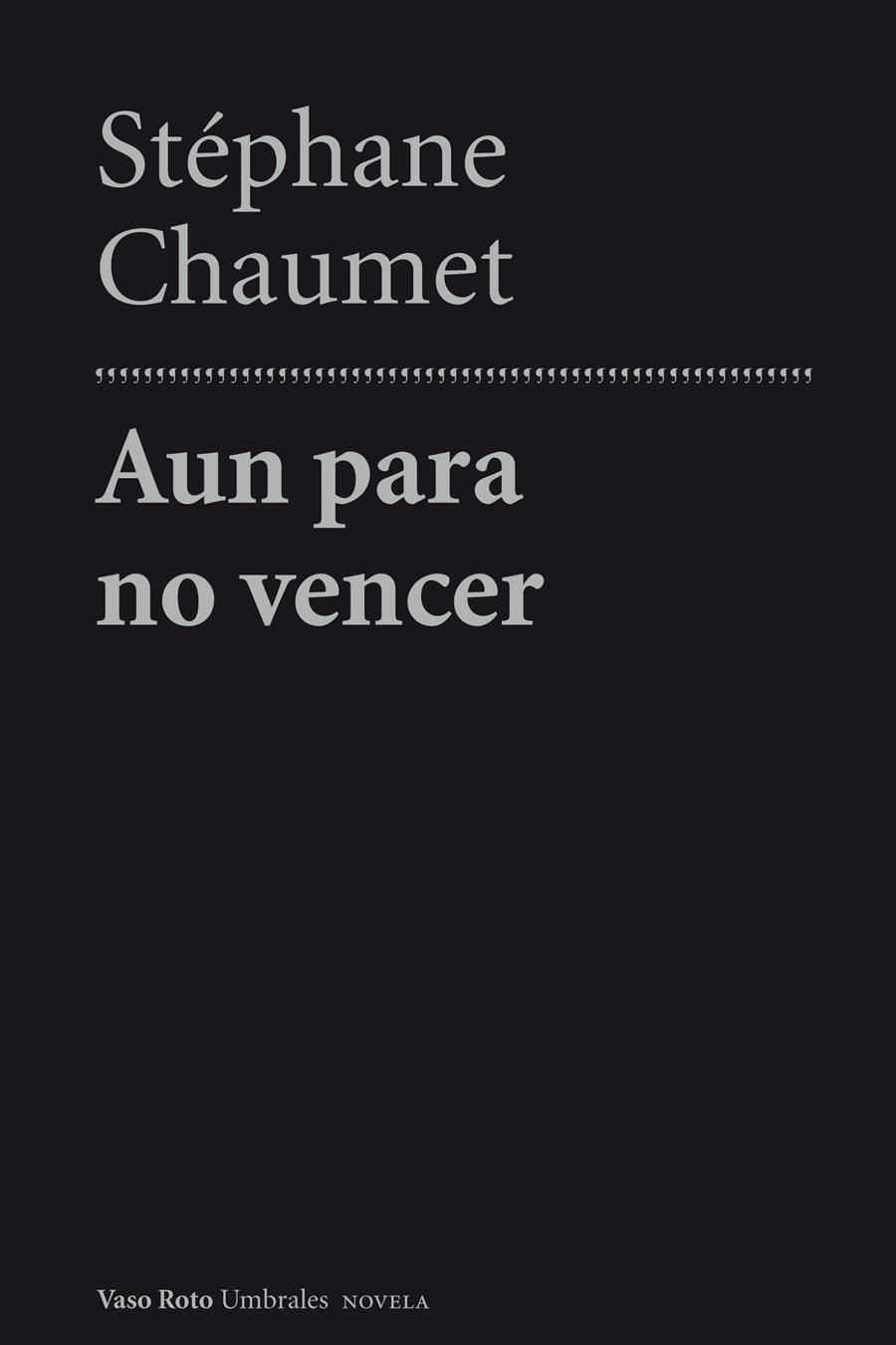 AUN PARA NO VENCER | 9788415168683 | STEPHANE CHAUMET | Llibreria Ombra | Llibreria online de Rubí, Barcelona | Comprar llibres en català i castellà online