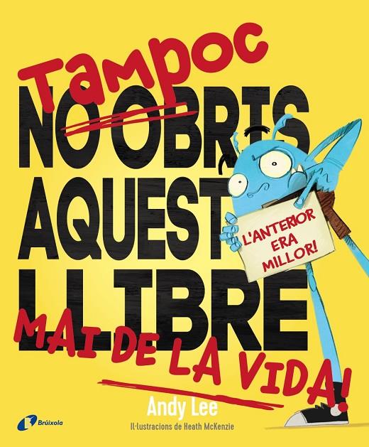 TAMPOC NO OBRIS AQUEST LLIBRE MAI DE LA VIDA! | 9788499069838 | LEE, ANDY | Llibreria Ombra | Llibreria online de Rubí, Barcelona | Comprar llibres en català i castellà online