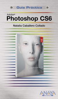 PHOTOSHOP CS6 | 9788441532182 | CABALLERO, NATALIA | Llibreria Ombra | Llibreria online de Rubí, Barcelona | Comprar llibres en català i castellà online