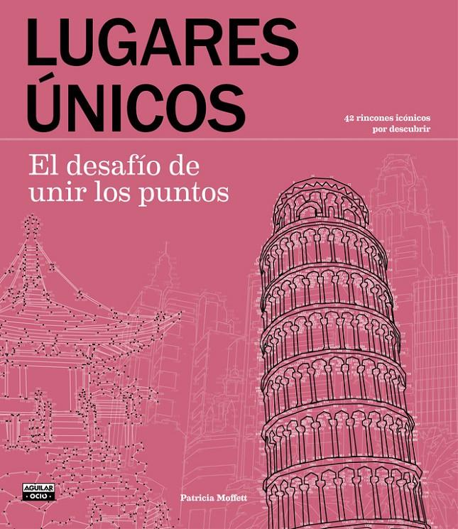 LUGARES ÚNICOS. EL DESAFÍO DE UNIR LOS PUNTOS | 9788403515062 | MOFFETT, PATRICIA | Llibreria Ombra | Llibreria online de Rubí, Barcelona | Comprar llibres en català i castellà online