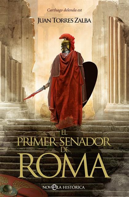 EL PRIMER SENADOR DE ROMA | 9788491648130 | TORRES ZALBA, JUAN | Llibreria Ombra | Llibreria online de Rubí, Barcelona | Comprar llibres en català i castellà online