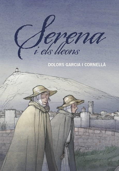 SERENA I ELS LLEONS | 9788466149204 | GARCIA I CORNELLÀ, DOLORS | Llibreria Ombra | Llibreria online de Rubí, Barcelona | Comprar llibres en català i castellà online