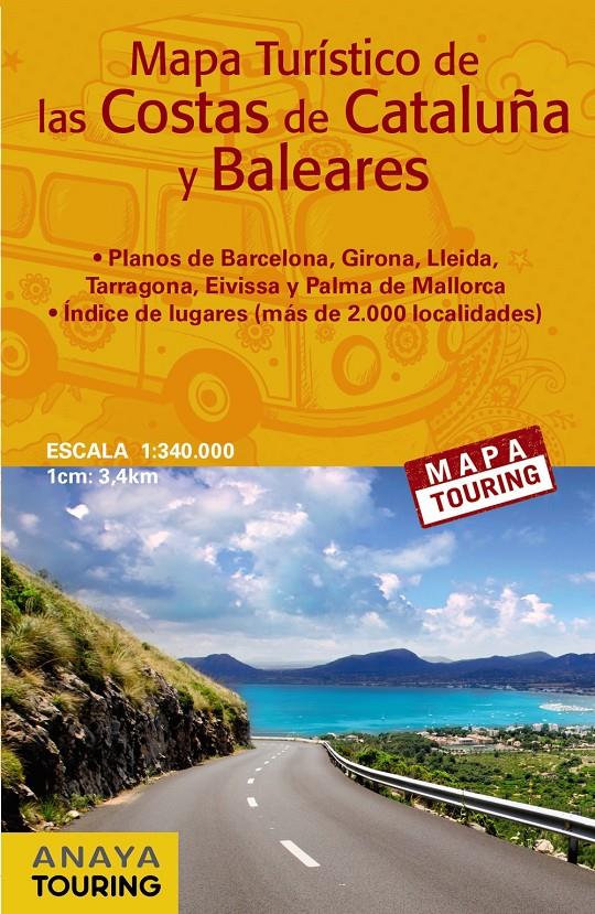 MAPA TURÍSTICO DE LAS COSTAS DE CATALUÑA Y BALEARES (DESPLEGABLE), ESCALA 1:340. | 9788499359700 | ANAYA TOURING | Llibreria Ombra | Llibreria online de Rubí, Barcelona | Comprar llibres en català i castellà online