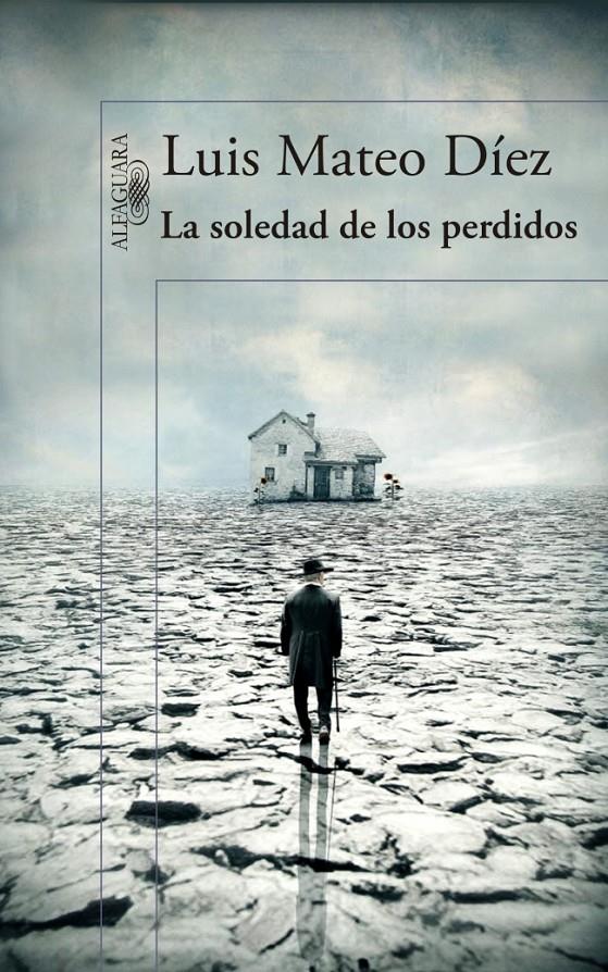 LA SOLEDAD DE LOS PERDIDOS | 9788420417806 | MATEO DIEZ,LUIS | Llibreria Ombra | Llibreria online de Rubí, Barcelona | Comprar llibres en català i castellà online