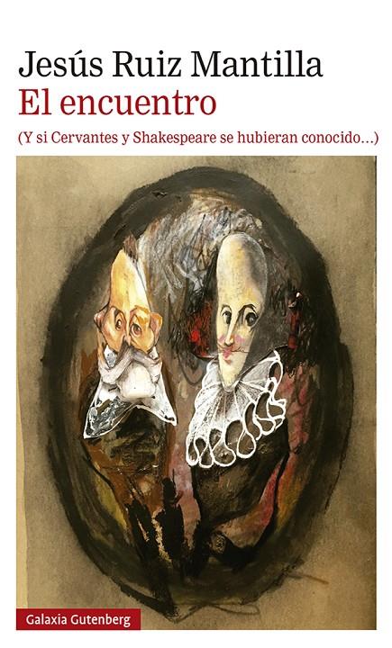 EL ENCUENTRO (Y SI CERVANTES Y SHAKESPEARE SE HUBIERAN CONOCIDO) | 9788417971649 | RUIZ MANTILLA, JESÚS | Llibreria Ombra | Llibreria online de Rubí, Barcelona | Comprar llibres en català i castellà online