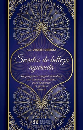 SECRETOS DE BELLEZA Y AYURVEDA | 9788412075588 | VERMA DRA., VINOD | Llibreria Ombra | Llibreria online de Rubí, Barcelona | Comprar llibres en català i castellà online