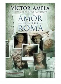 AMOR CONTRA ROMA (CATALA) | 9788466654852 | VÍCTOR AMELA | Llibreria Ombra | Llibreria online de Rubí, Barcelona | Comprar llibres en català i castellà online