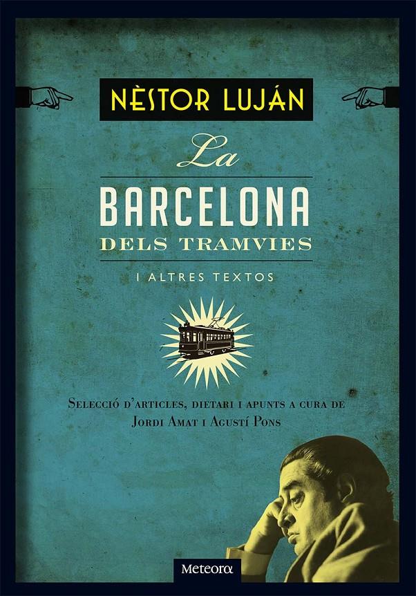 BARCELONA DELS TRAMVIES I ALTRES TEXTOS, LA | 9788494247521 | LUJÁN FERNÁNDEZ, NÈSTOR | Llibreria Ombra | Llibreria online de Rubí, Barcelona | Comprar llibres en català i castellà online