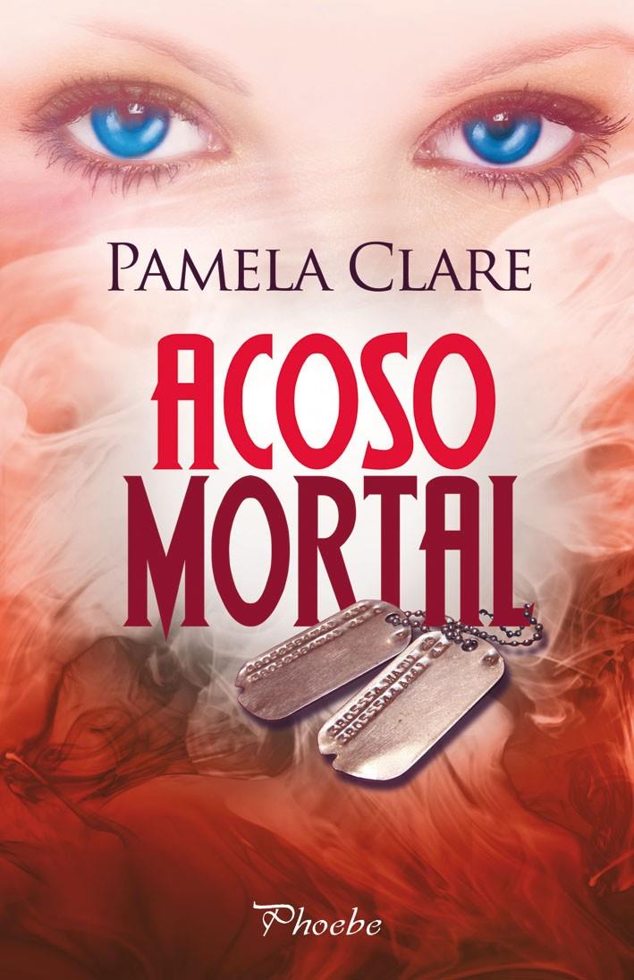 ACOSO MORTAL | 9788415433453 | PAMELA CLARE | Llibreria Ombra | Llibreria online de Rubí, Barcelona | Comprar llibres en català i castellà online