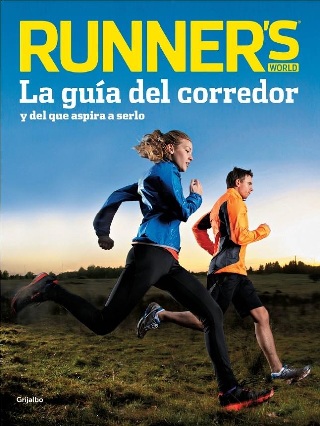 RUNNER'S WORLD LA GUIA DEL CORREDOR Y EL QUE ASPIRA A SERLO | 9788425351006 | RUNNER'S WORLD | Llibreria Ombra | Llibreria online de Rubí, Barcelona | Comprar llibres en català i castellà online