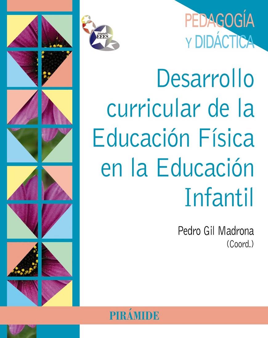 DESARROLLO CURRICULAR DE LA EDUCACIÓN FÍSICA EN LA EDUCACIÓN INFANTIL | 9788436828566 | PEDRO GIL MADRONA (COORD.) | Llibreria Ombra | Llibreria online de Rubí, Barcelona | Comprar llibres en català i castellà online