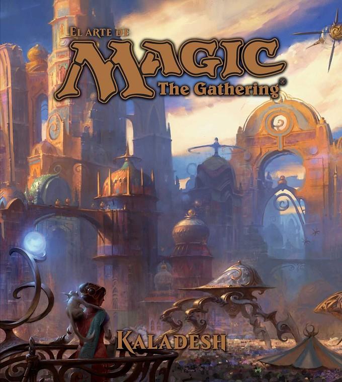 EL ARTE DE MAGIC. THE GATHERING. KALADESH | 9788445004227 | JAMES WYATT | Llibreria Ombra | Llibreria online de Rubí, Barcelona | Comprar llibres en català i castellà online