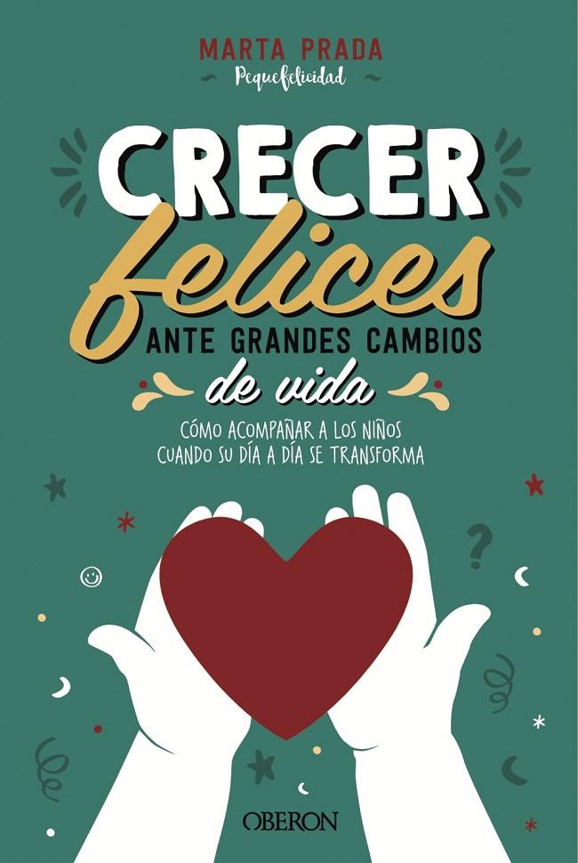 CRECER FELICES ANTE GRANDES CAMBIOS DE VIDA | 9788441543065 | PRADA GALLEGO, MARTA | Llibreria Ombra | Llibreria online de Rubí, Barcelona | Comprar llibres en català i castellà online