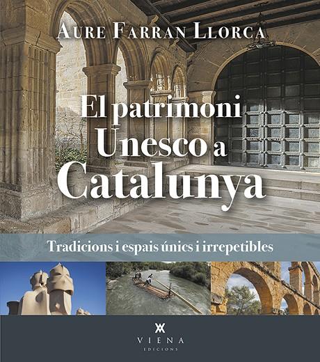 EL PATRIMONI UNESCO A CATALUNYA | 9788419474520 | FARRAN LLORCA, AURE | Llibreria Ombra | Llibreria online de Rubí, Barcelona | Comprar llibres en català i castellà online