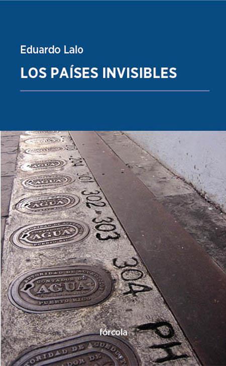 LOS PAÍSES INVISIBLES | 9788416247752 | LALO (CUBA, 1960), EDUARDO | Llibreria Ombra | Llibreria online de Rubí, Barcelona | Comprar llibres en català i castellà online