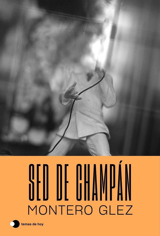 SED DE CHAMPÁN | 9788499988917 | MONTERO GLEZ | Llibreria Ombra | Llibreria online de Rubí, Barcelona | Comprar llibres en català i castellà online