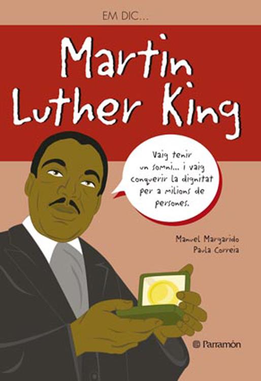 EM DIC … MARTIN LUTHER KING | 9788434240568 | MARGADO, MANUEL/CORREIA, PAULA | Llibreria Ombra | Llibreria online de Rubí, Barcelona | Comprar llibres en català i castellà online