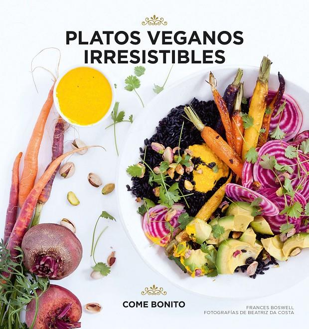 PLATOS VEGANOS IRRESISTIBLES | 9788416890477 | BOSWELL, FRANCES/COSTA, BEATRIZ DA | Llibreria Ombra | Llibreria online de Rubí, Barcelona | Comprar llibres en català i castellà online