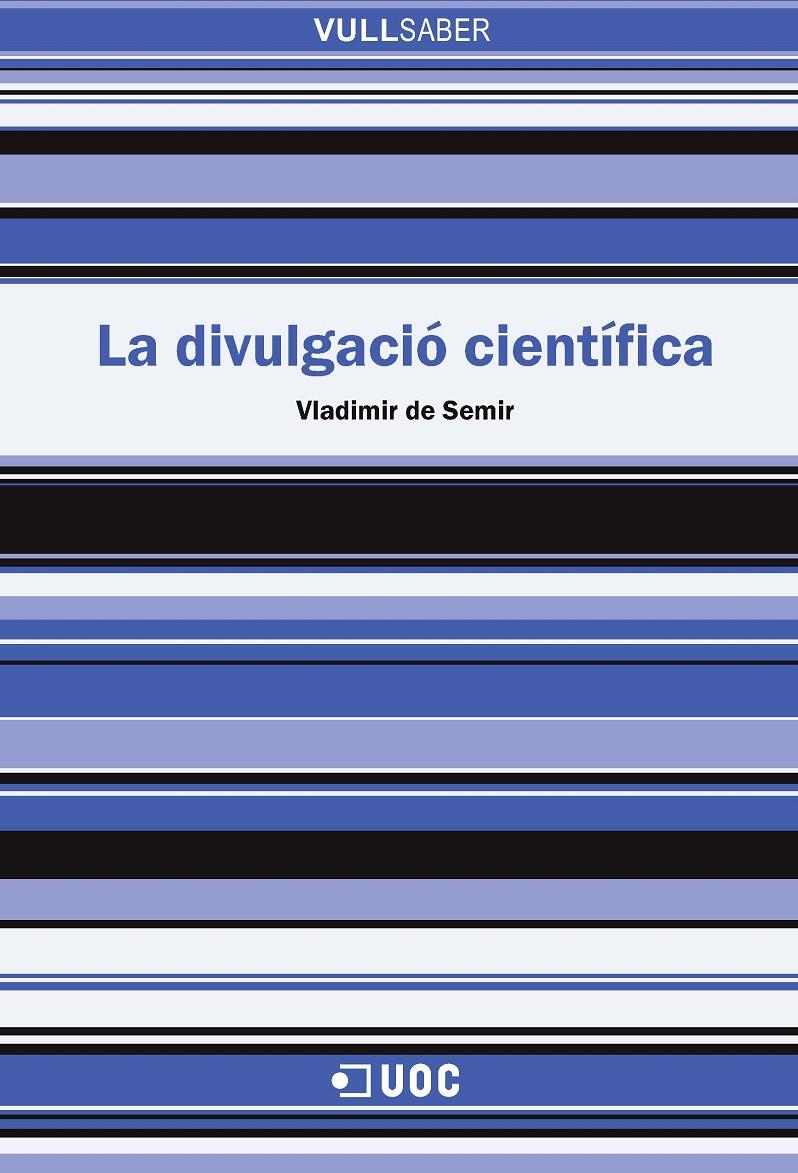 LA DIVULGACIÓ CIENTÍFICA | 9788491161691 | DE SEMIR I ZIVOJNOVIC, VLADIMIR | Llibreria Ombra | Llibreria online de Rubí, Barcelona | Comprar llibres en català i castellà online