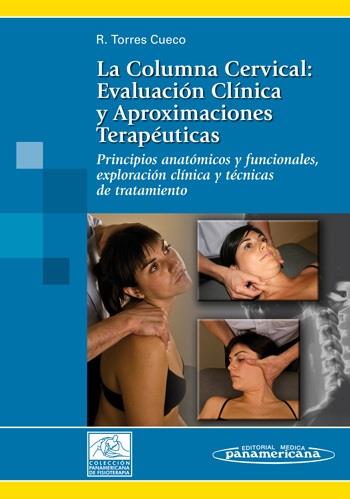 LA COLUMNA CERVICAL:EVALUACIÓN CLÍNICA Y APROXIMACIONES TERAPÉUTICAS | 9788479038670 | TORRES CUECO, RAFAEL | Llibreria Ombra | Llibreria online de Rubí, Barcelona | Comprar llibres en català i castellà online