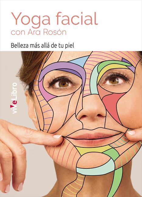 YOGA FACIAL CON ARA ROSÓN | 9788417170912 | ROSÓN, ARA | Llibreria Ombra | Llibreria online de Rubí, Barcelona | Comprar llibres en català i castellà online