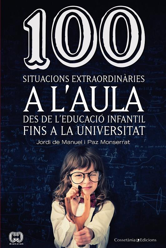 100 SITUACIONS EXTRAORDINÀRIES A L'AULA | 9788490342459 | DE MANUEL , JORDI/MONTSERRAT REVILLO, PAZ | Llibreria Ombra | Llibreria online de Rubí, Barcelona | Comprar llibres en català i castellà online