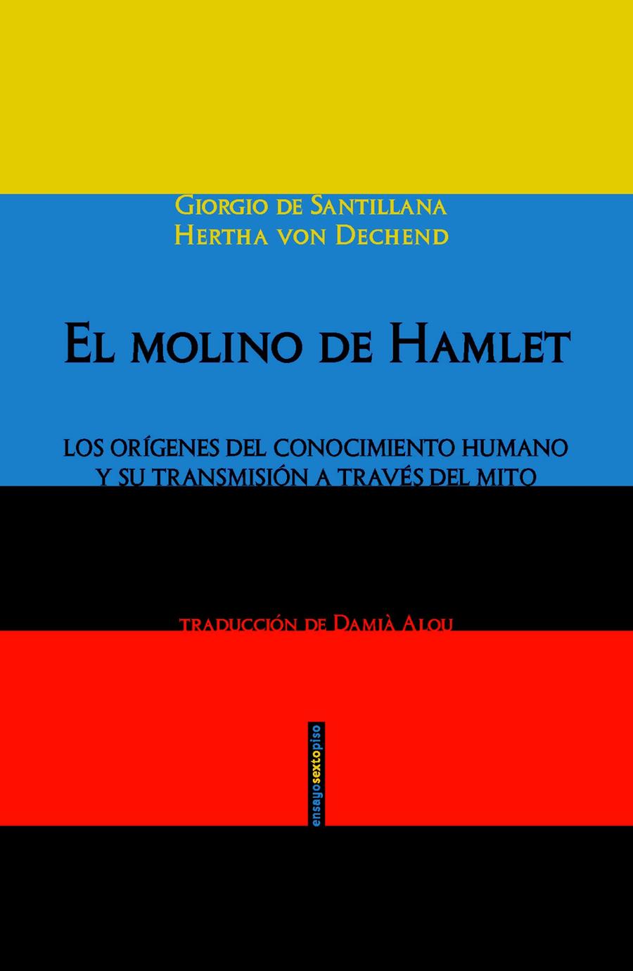 EL MOLINO DE HAMLET | 9788415601906 | DE SANTILLANA, GIORGIO/VON DECHEND, HERTHA | Llibreria Ombra | Llibreria online de Rubí, Barcelona | Comprar llibres en català i castellà online