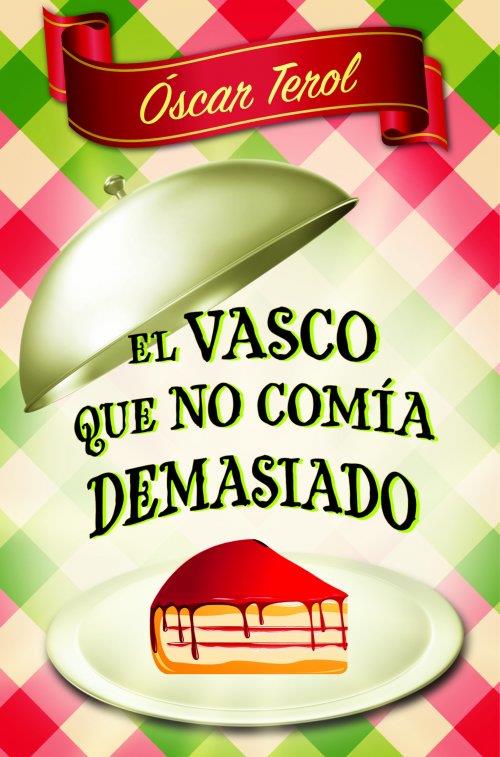 EL VASCO QUE NO COMÍA DEMASIADO | 9788466326483 | OSCAR TEROL | Llibreria Ombra | Llibreria online de Rubí, Barcelona | Comprar llibres en català i castellà online