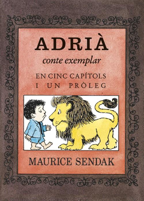 ADRIÀ, CONTE MORAL EN CINC CAPÍTOLS I UN PRÒLEG | 9788484643586 | SENDAK, MAURICE | Llibreria Ombra | Llibreria online de Rubí, Barcelona | Comprar llibres en català i castellà online