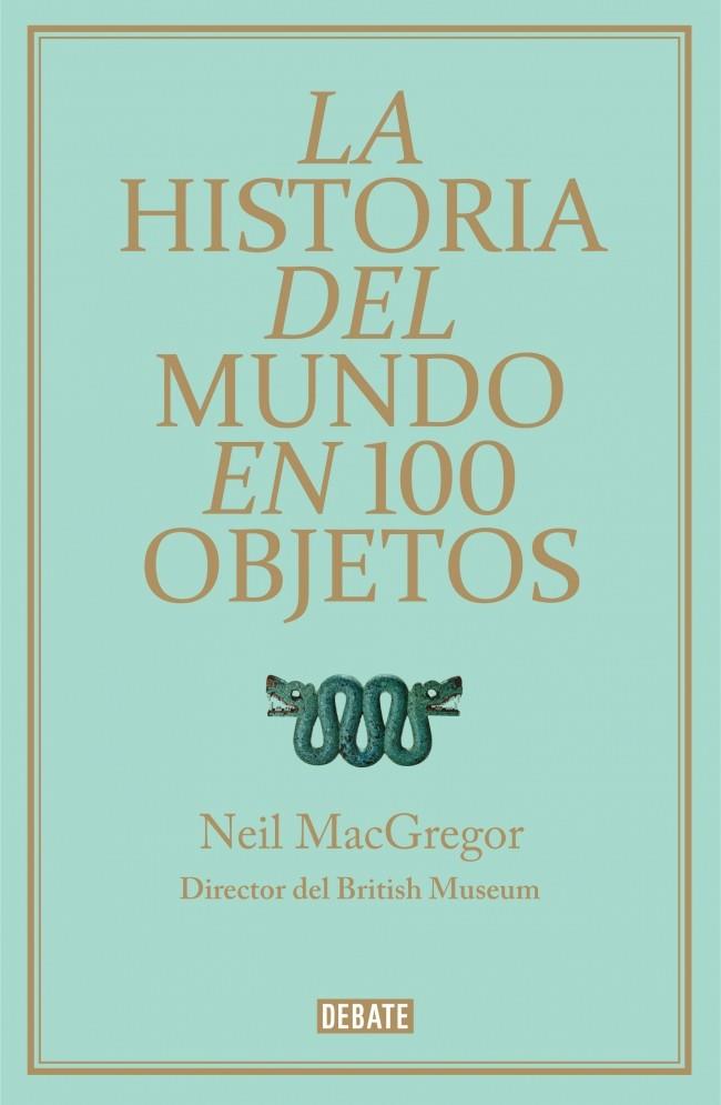 LA HISTORIA DEL MUNDO EN 100 OBJETOS  | 9788499921501 | NEIL MACGREGOR | Llibreria Ombra | Llibreria online de Rubí, Barcelona | Comprar llibres en català i castellà online