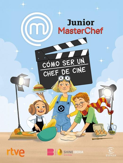 MASTERCHEF JUNIOR. CÓMO SER UN CHEF DE CINE | 9788467074499 | SHINE/RTVE | Llibreria Ombra | Llibreria online de Rubí, Barcelona | Comprar llibres en català i castellà online