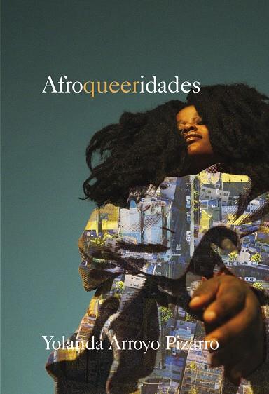 AFROQUEERIDADES | 9788419728074 | ARROYO PIZARRO, YOLANDA | Llibreria Ombra | Llibreria online de Rubí, Barcelona | Comprar llibres en català i castellà online