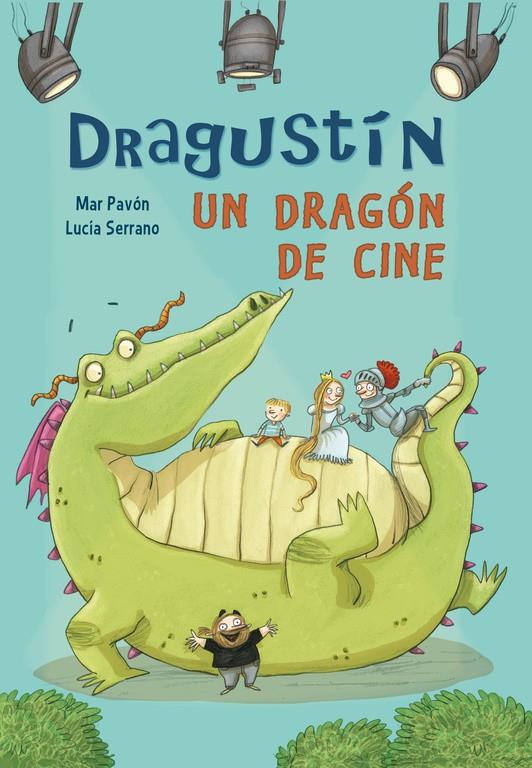 DRAGUSTÍN, UN DRAGÓN DE CINE | 9788448843519 | SERRANO,LUCIA/PAVON,MARIA DEL MAR | Llibreria Ombra | Llibreria online de Rubí, Barcelona | Comprar llibres en català i castellà online